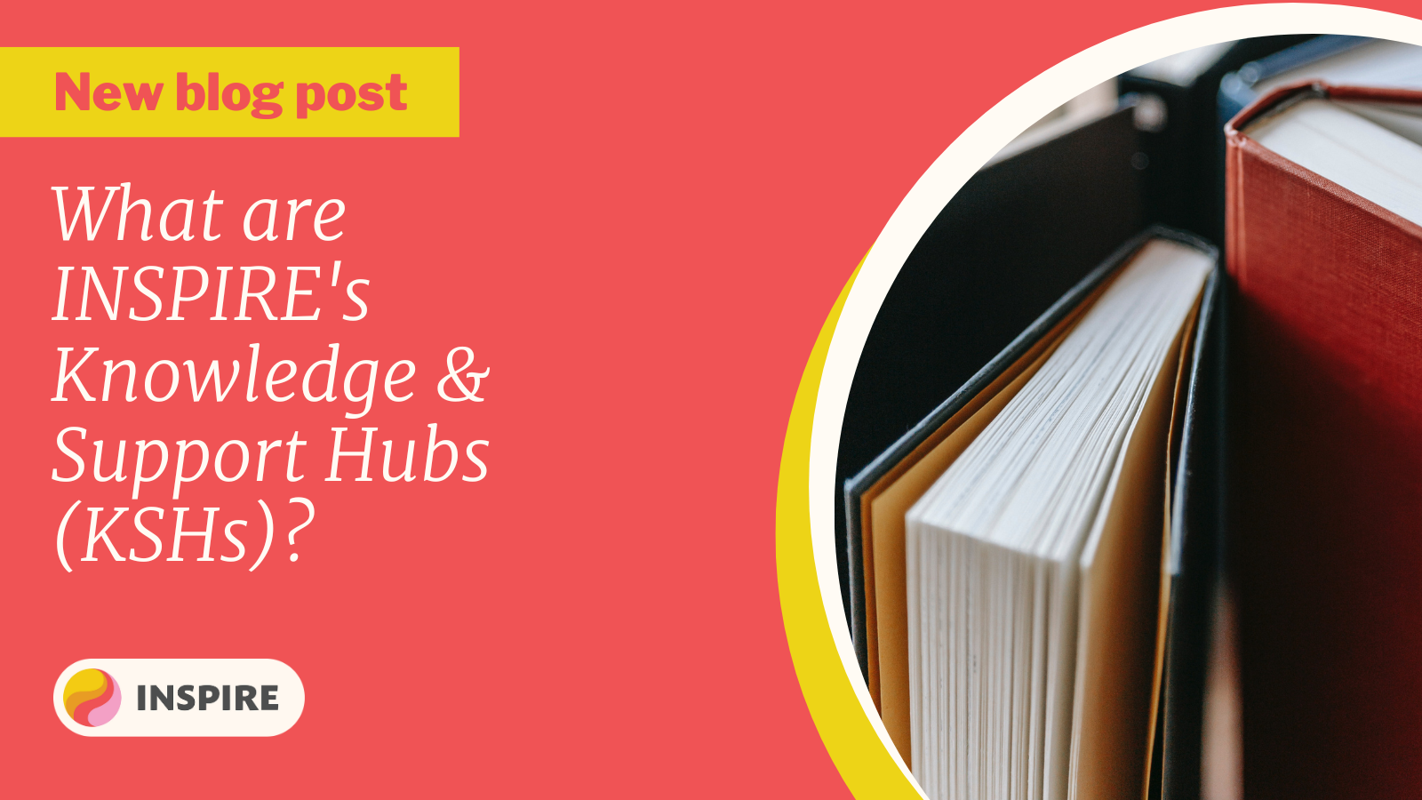 INSPIRE Knowledge and Support Hubs