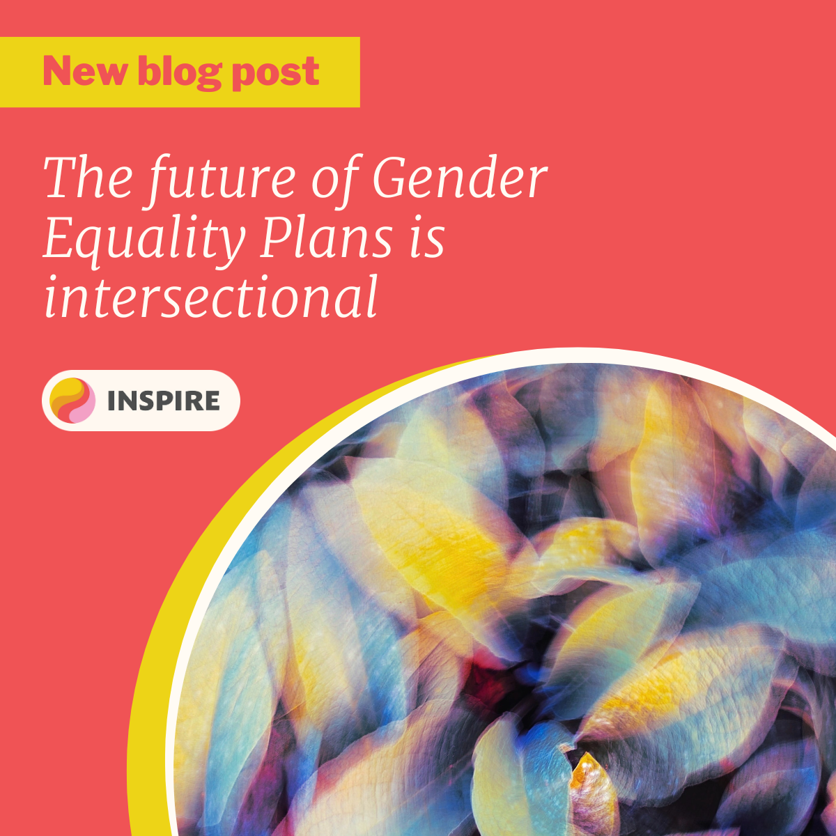 The future of Gender Equality Plans is intersectional | INSPIRE project